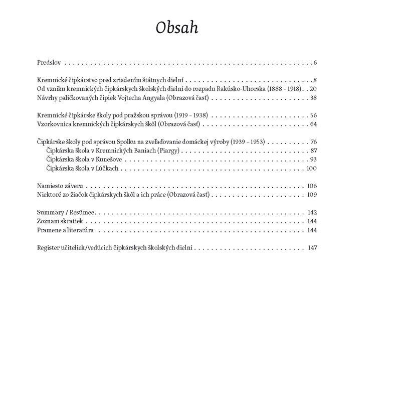Publikácia KREMNICKÉ ČIPKÁRSKE ŠKOLY 1888 - 1953 Publikácia KREMNICKÉ ČIPKÁRSKE ŠKOLY 1888 - 1953