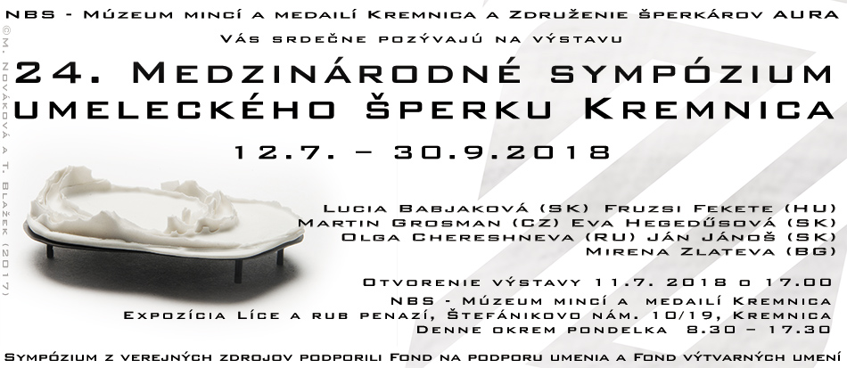 MEDZINÁRODNÉ SYMPÓZIUM UMELECKÉHO ŠPERKU MEDZINÁRODNÉ SYMPÓZIUM UMELECKÉHO ŠPERKU